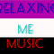 Relaxing Me Music