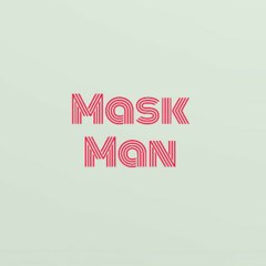 Mask Man