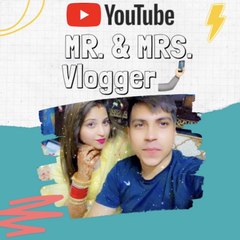 MR & MRS VLOGGER