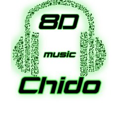 Chido 8D Music