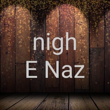 nigha E Naz