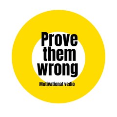 Prove them wrong