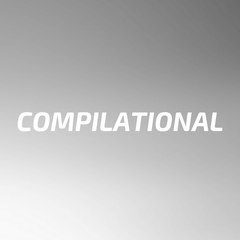 COMPILATIONAL