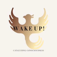 Wake Up! - Catalyzing Consciousness