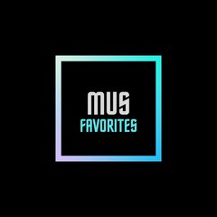 MUS FAVORITES