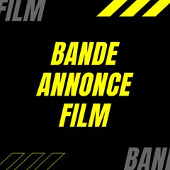 BANDE ANNONCE FILM