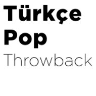 Türkçe Pop Throwback