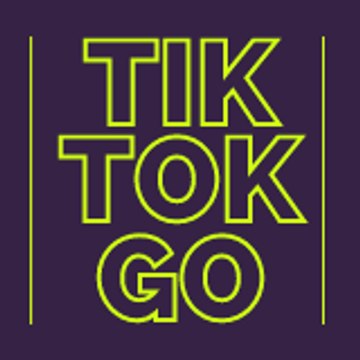 Tik Tok Go