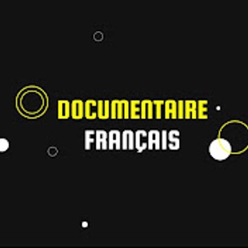 DOCUMENTAIRE FRANCAIS TV
