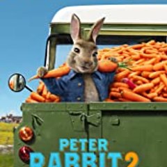 Peter Rabbit 2 (THE RUNAWAY) ＦＵＬＬ ＭＯＶＩＥ