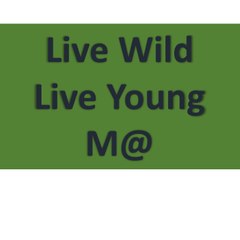 Live Wild Live Young