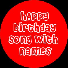Happy Birthday Song with Names