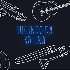Fugindo da Rotina