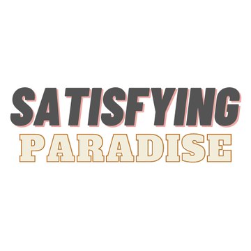 satisfying paradise