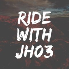 Ride with JH03