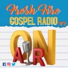 Fresh Fire Gospel Radio TT