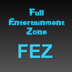 Full Entertainment Zone - FEZ