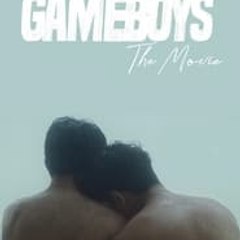 Gameboys full movie 2021, HD