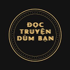 ĐỌC TRUYỆN DÙM BẠN