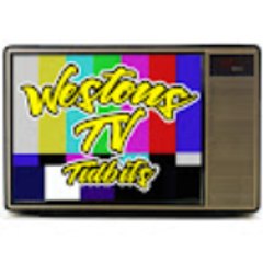 WestonsTVTidbits