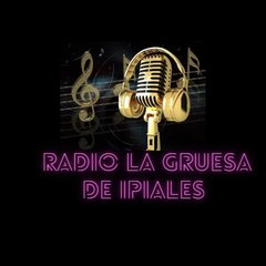 RADIO LA GRUESA DE IPIALES