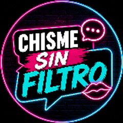Chisme sin filtro