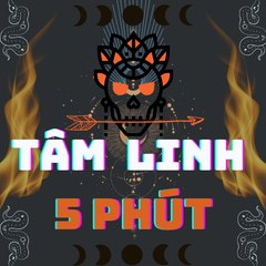 TÂM LINH 5 PHÚT