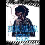 Bukan Sarjana Kertas