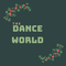 THE DANCE WORLD