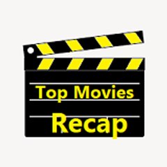 Top Movies Recap