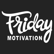 Friday Motivation