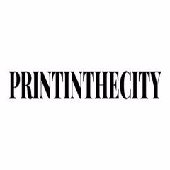 PRINT IN THE CITY