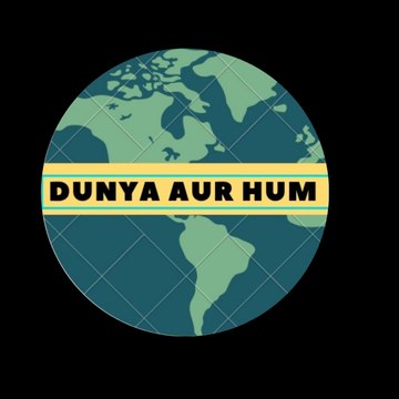 Dunya Aur Hum