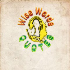 Wise Words Quotes