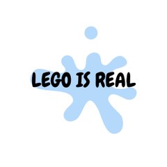 LEGO IS REAL