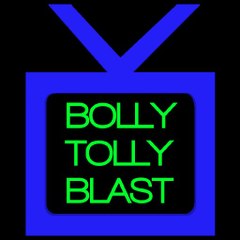 BOLLY TOLLY BLAST