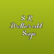 S R BROTHER edit SaNju