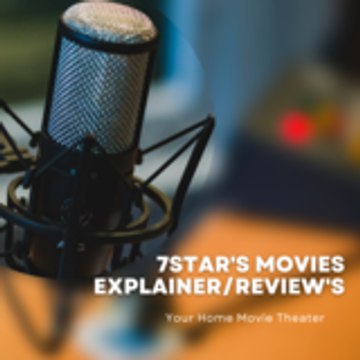 7 Stars Movies Explainer/Reviews