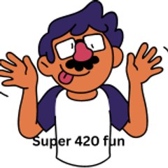 Super 420 fun