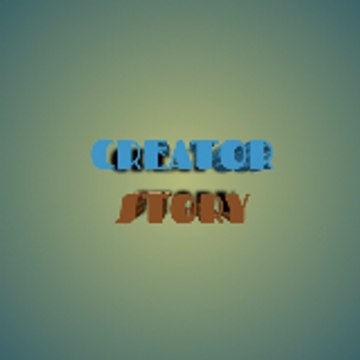 Creator story