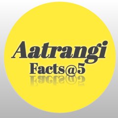 Aatrangi Facts @5