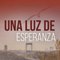 Una Luz De Esperanza - Baharı Beklerken