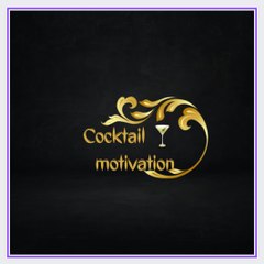 Cocktail motivation