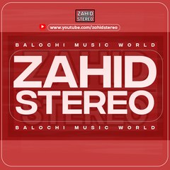 Zahid Stereo (Balochi Song )