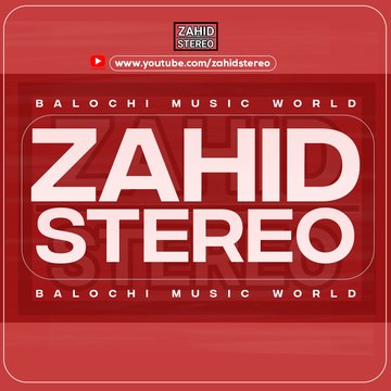 Zahid Stereo (Balochi Song )