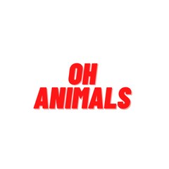 Oh Animals