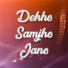 Dekho Samjho Jano