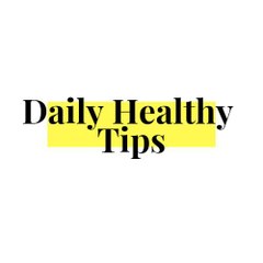 Daily Healthy Tips