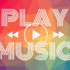 PLAY MUSIC