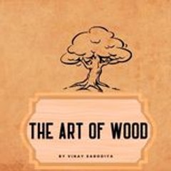 THE ART OF WOOD